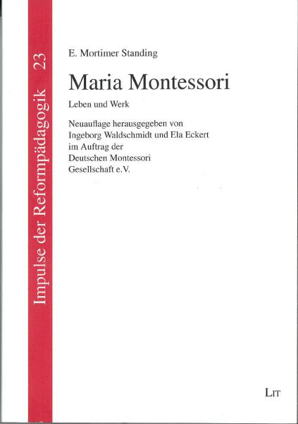 Maria Montessori. Leben und Werk